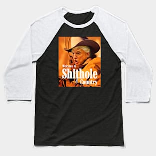 Welcome to Shithole Country Baseball T-Shirt